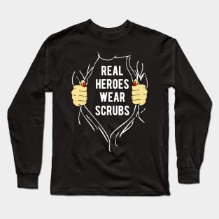 Real Heroes Wear Scrubs Long Sleeve T-Shirt